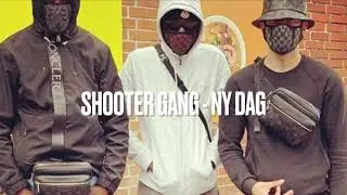 SHOOTER GANG - NY DAG(LEAK)