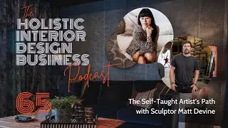 65: The Self-Taught Artist&rsquo;s Path with Sculptor Matt Devine