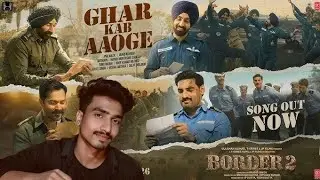 BORDER 2: Ghar Kab Aaoge | Sunny Deol |Anu, Mithoon, Sonu, Roop, Arijit, Vishal,