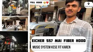 fiber hood||music system||eicher 557||fiting full vlog||✅❤️