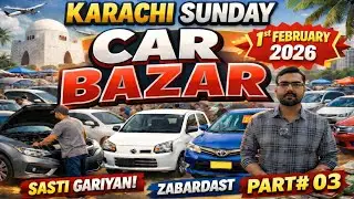 Karachi Sunday Car Bazar Part 3 | Aaj Ki Latest Gari Prices 🚘 | 1st Feb 2026