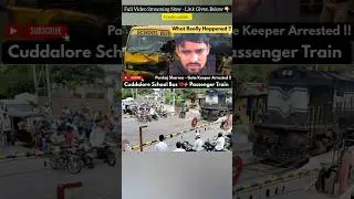 Cuddalore School Bus- Passenger Train  Gate Keeper Mistake What is Interlocking System ? #shortsfeed