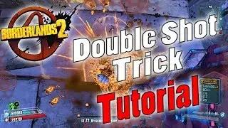 Borderlands 2 | Double Shot Trick | Tutorial
