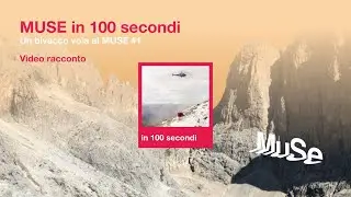 MUSE in 100 secondi - Un bivacco in volo al MUSE #1