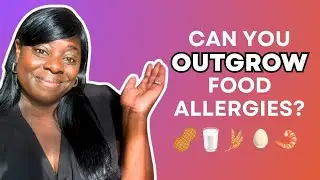 How to Know If Your Child Is Outgrowing Their Food Allergy