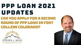 PPP Loan 2021 Updates | Can You Apply for a Second Round of PPP Loan in Fort Collins Colorado?