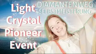 ONLINE EVENT- Light Crystal Pioneer- Diamantenweg- Was erwartet DICH ? Joselyn&acute;sTraumTV Simone White