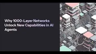 Why 1000-Layer Networks Unlock New Capabilities in AI Agents
