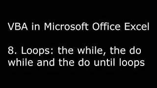 VBA in Microsoft Excel - 8. Loops: the while, the do while and the do until loops