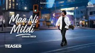 Maa Ni Mildi - Simar Bedi x DLJT Official Teaser - Song