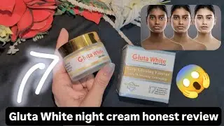Skin Whitening cream | Gluta White night cream full review