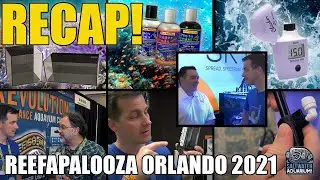 FULL RECAP! Reefapalooza Orlando 2021 - Neptune SKY, Hanna HI782 Checker, Planet AIO Tanks & More!