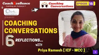 Coaching Conversations : Interview with Priya Ramesh [ ICF - MCC ]