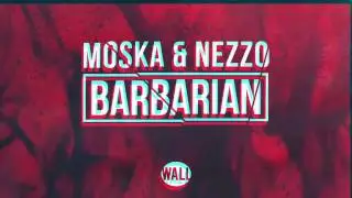 Moska & Nezzo - Barbarian (OUT NOW)