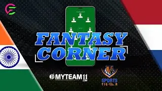IND VS Netherlands | Fantasy Corner | CricFanTV