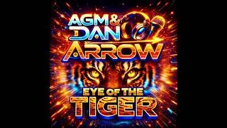 AGM & Arrow - Eye Of The Tiger 