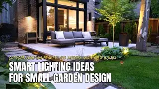 21 Smart Small Garden Design Ideas Using Outdoor Lighting for Modern Minimalist Homes