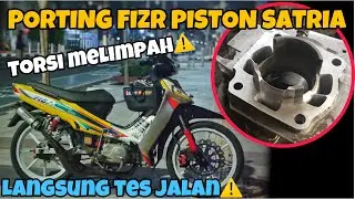 FIZR PISTON SATRIA//PORTING BLOK LANGSUNG TES JALAN⚠️⚠️⚠️