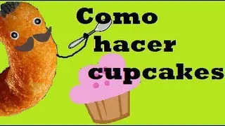 COMO HACER CUPCAKES - muy homosexuales