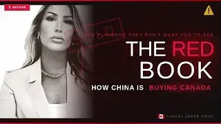 🔴 THE RED BOOK STRATEGY: How China is Buying Canada (And Why Carney is Letting Them)