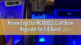Review EdgeStar KC1000SS Craft Brew Kegerator for 1/6 Barrel and Cornelius Kegs