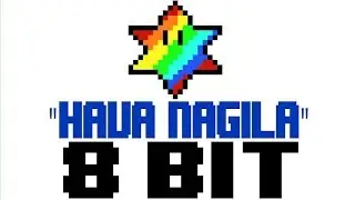 Hava Nagila [8 Bit Tribute to Hanukkah] - 8 Bit Universe