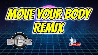 Move Your Body (Dj Gibz Remix) | DISCO REMIX 2023