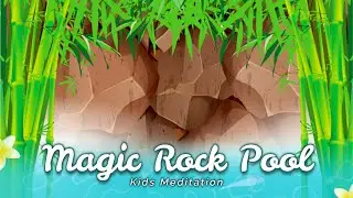Sleep Meditation for Children | MAGIC ROCK POOL | Sleep Story for Kids