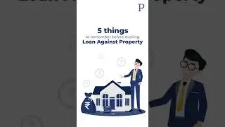 5 things to remember before availing Loan Against Property!
