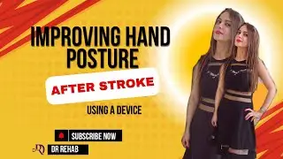 💖Improving Hand Posture After Stroke Using a Device