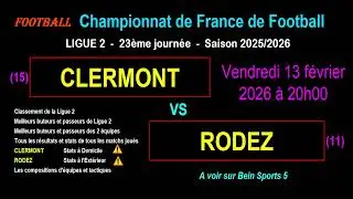 CLERMONT - RODEZ : 23&egrave;me journ&eacute;e de Ligue 2 - Stats, infos, pronos - Foot saison 2025-2026