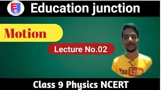 Class 9 Physics Motion Uniform and non uniform motion, speed and velocity. lecture No.02