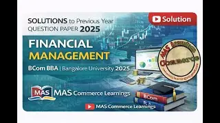 Financial Management Question Paper 2025 Solution BCOM BBA | Previous Year QP Bangalore University