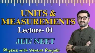 Lecture 1 | Units & Measurements | JEE/ NEET  | Physics