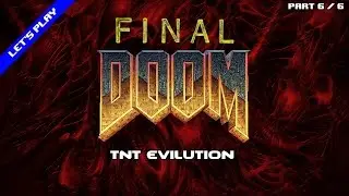 [Let&rsquo;s Play] Final Doom: TNT Evilution (PC)(Part 6/6)