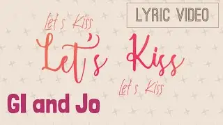 Let's Kiss - Lyric Video