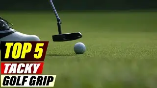 Top 5 Best Tacky Golf Grips 2025 | Improve Your Swing with Maximum Control!