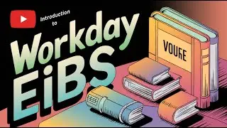 XML to Excel Template Creation in Workday | Introduction to Workday EIBs