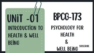 Unit-1 Introduction to Health & Well being, BPCG-173 Psychology for Health & Well being, Summary Q&A