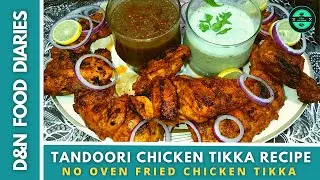 Tandoori Chicken Tikka Recipe | Fried Chicken Tikka By D&N Food Diaries | BBQ Chicken Tikka Masala