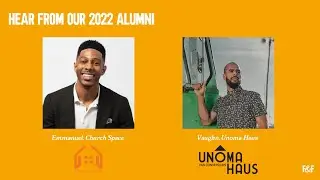 2022 F&F Alumni: Emmanuel, Church Space & Vaughn, Unoma Haus