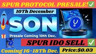 SPUR PROTOCOL $SON Tokens PRESALE Goes Live?✅ $SON Tokens IDO Sell 16-18th December !!#SpurProtocol