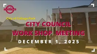 City of College Park - City Council Meeting - December 1,  2025