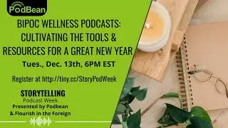 BIPOC Wellness Podcasts: Cultivating Tools & Resources for a Great New Year