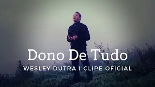 Wesley Dutra | Dono De Tudo #wesleydutra #donodetudo #gospel #brasil