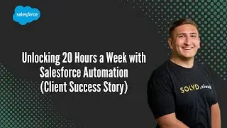 Unlocking 20 Hours a Week with Salesforce Automation | Client Success Story