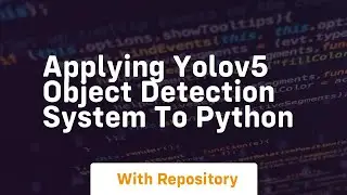 Applying yolov5 object detection system to python