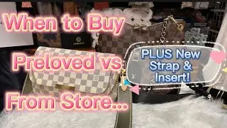 When to Buy Luxury Preloved vs From Boutique (SEE BELOW FOR UPDATES), PLUS a New LV Chain & Insert