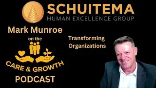 Mark Munroe on Transforming Organizations