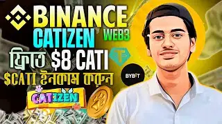 Binance Web3 Catizen Airdrop - Cati $8 Free EARN - ByBit Web3 Catizen Airdrop - $8 Cati ইনকাম করুন 🔥